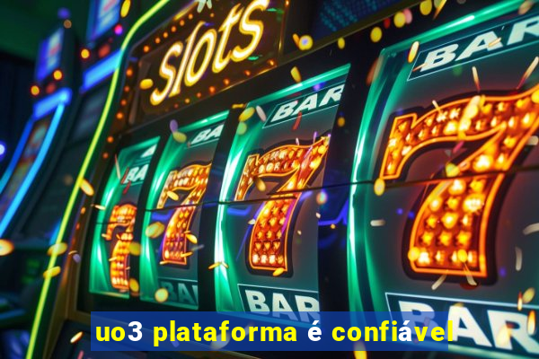 uo3 plataforma é confiável