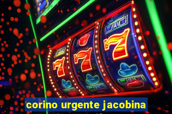 corino urgente jacobina