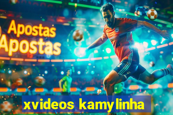 xvideos kamylinha