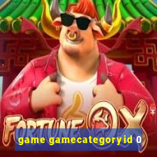 game gamecategoryid 0