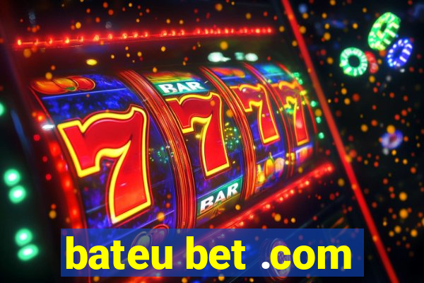 bateu bet .com