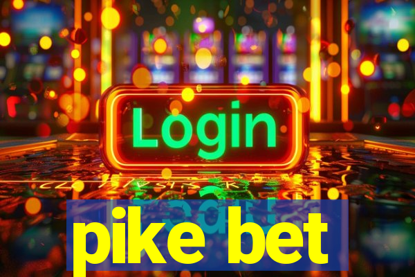 pike bet