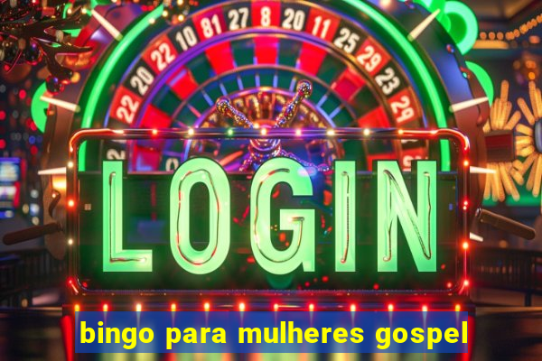 bingo para mulheres gospel