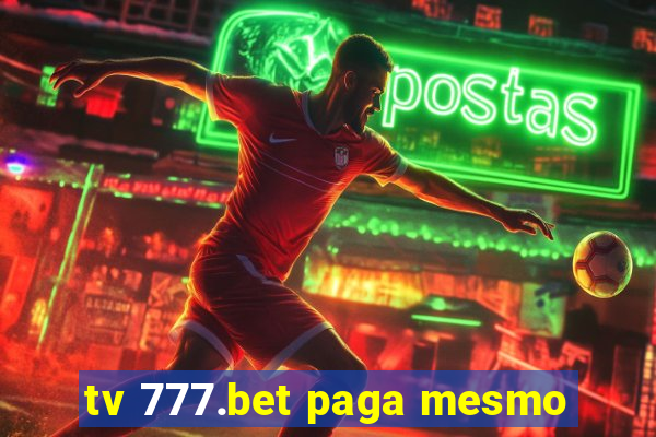 tv 777.bet paga mesmo