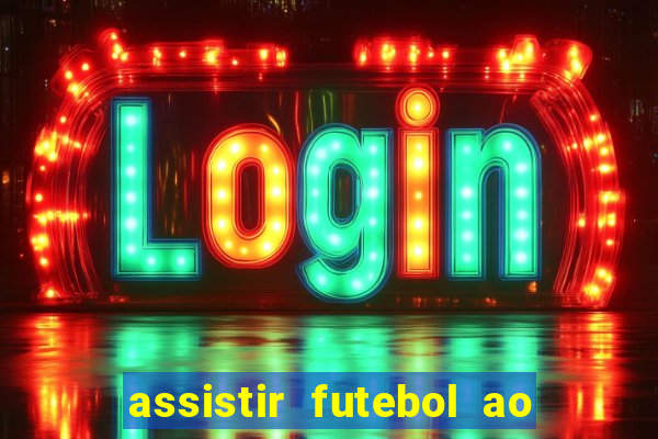 assistir futebol ao vivo futplay