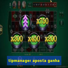 tipmanager aposta ganha