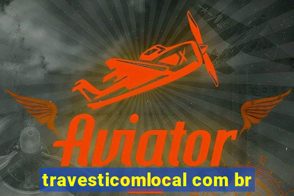 travesticomlocal com br