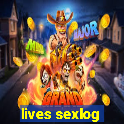 lives sexlog