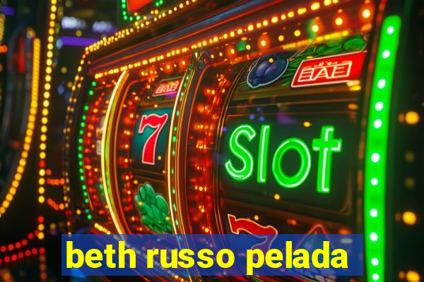 beth russo pelada