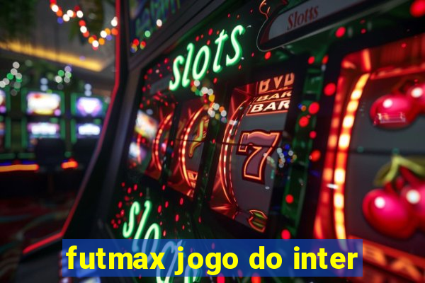 futmax jogo do inter