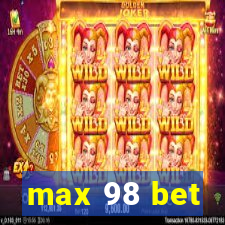 max 98 bet