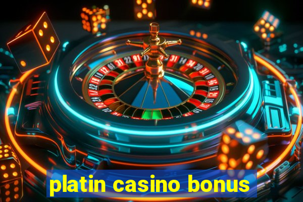 platin casino bonus