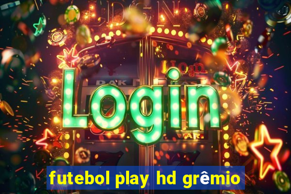 futebol play hd grêmio