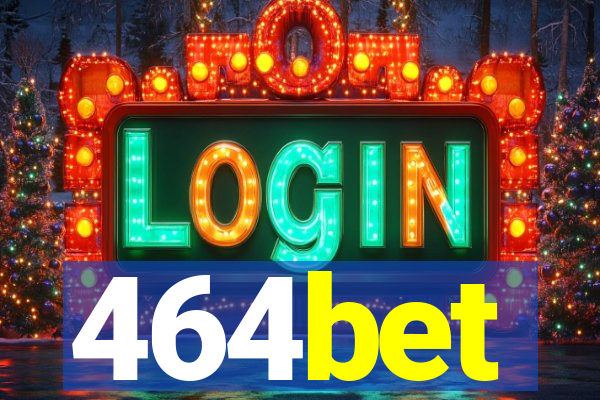 464bet