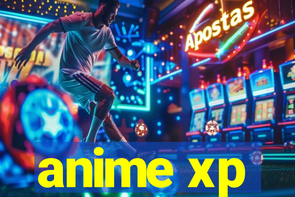 anime xp