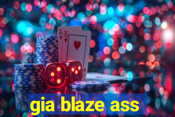 gia blaze ass