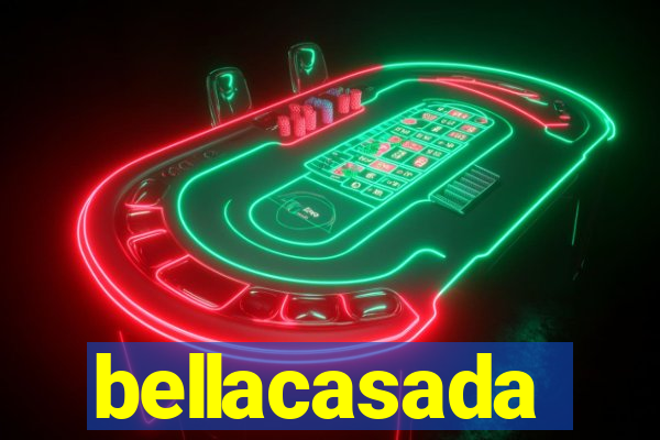 bellacasada