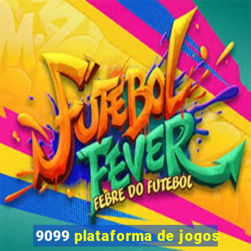 9099 plataforma de jogos