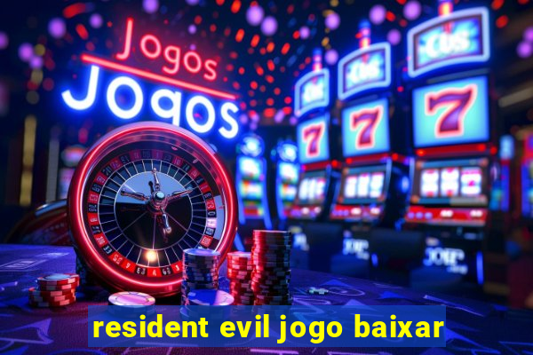 resident evil jogo baixar