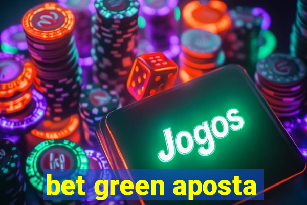 bet green aposta