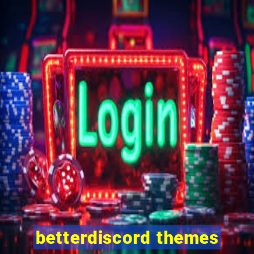 betterdiscord themes