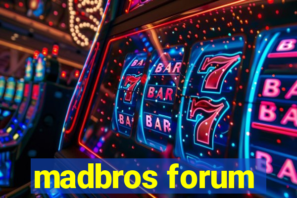 madbros forum