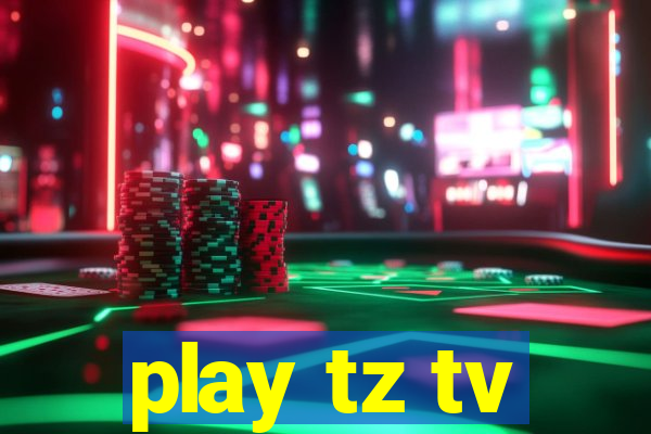 play tz tv