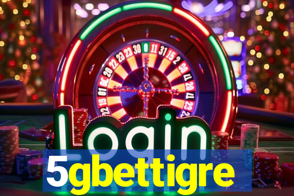 5gbettigre