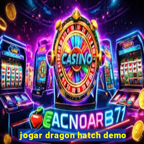 jogar dragon hatch demo