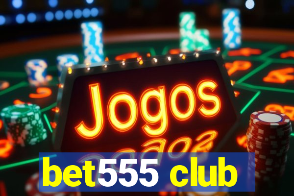 bet555 club