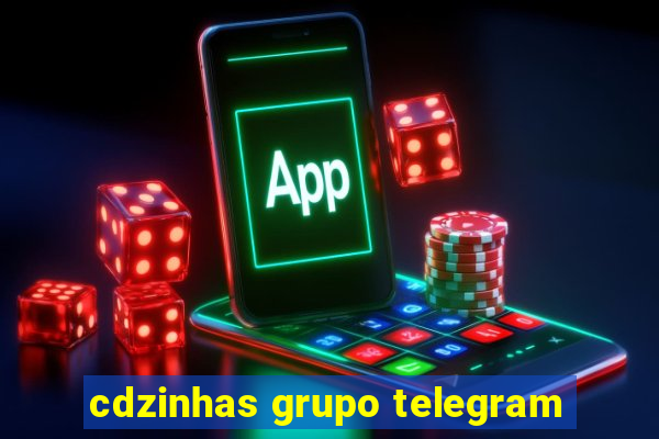 cdzinhas grupo telegram