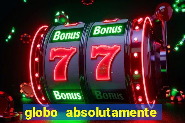 globo absolutamente tudo noticias