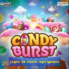 jogos de vestir egirlgames