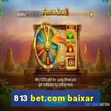 813 bet.com baixar