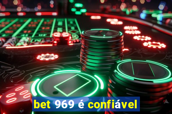 bet 969 é confiável