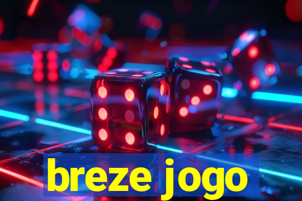 breze jogo