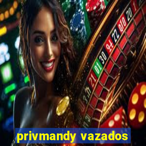 privmandy vazados