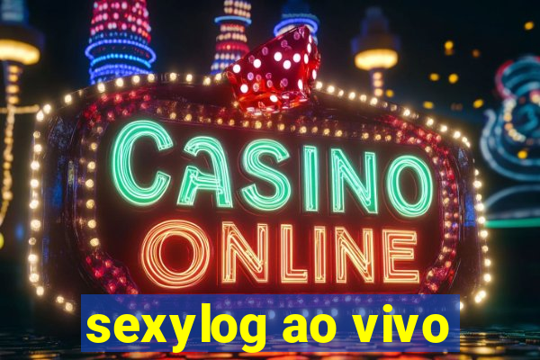 sexylog ao vivo