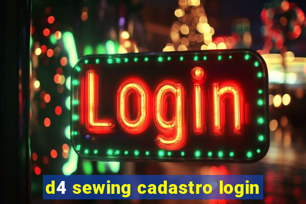 d4 sewing cadastro login