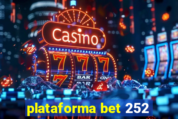 plataforma bet 252