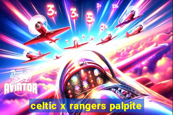 celtic x rangers palpite