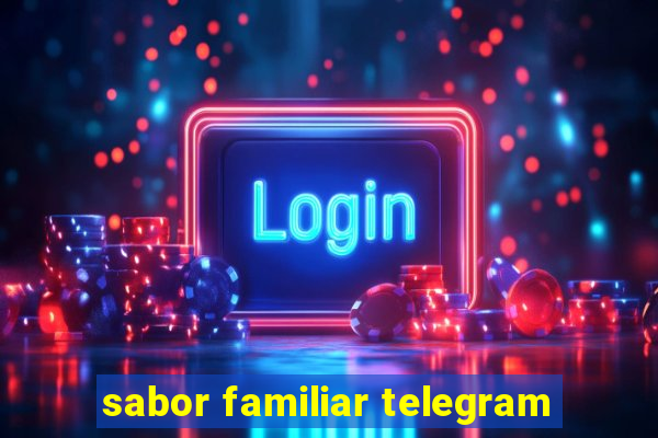 sabor familiar telegram