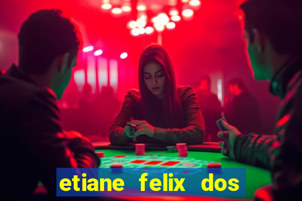 etiane felix dos santos pelada