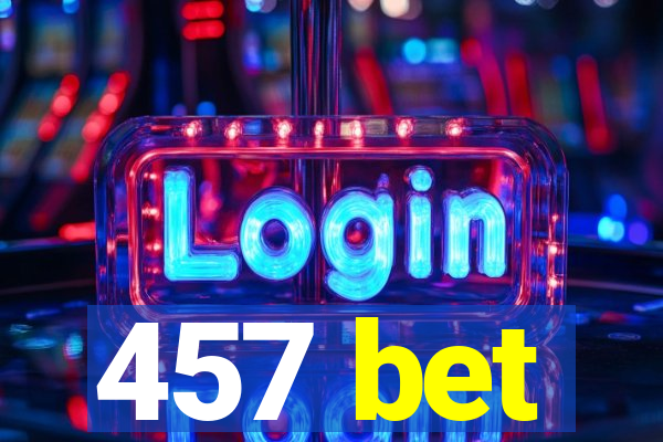 457 bet