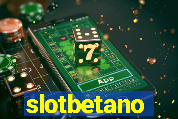 slotbetano