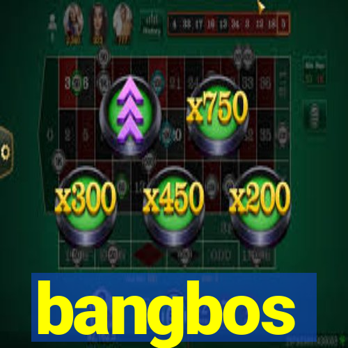 bangbos