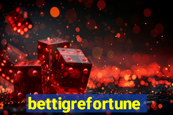 bettigrefortune