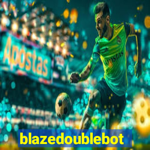 blazedoublebot