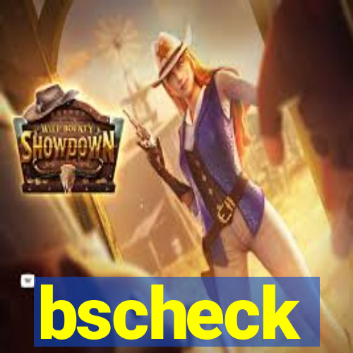 bscheck