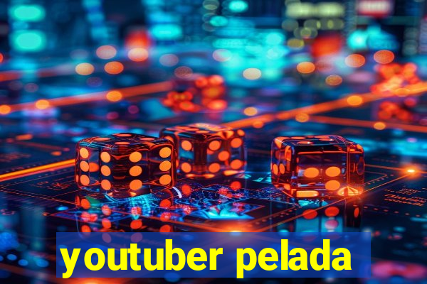 youtuber pelada